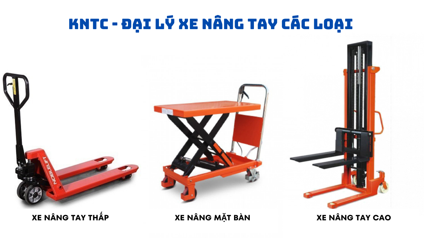 KNTC – ĐẠI LÝ XE NÂNG TAY CHÍNH HÃNG GIÁ TỐT