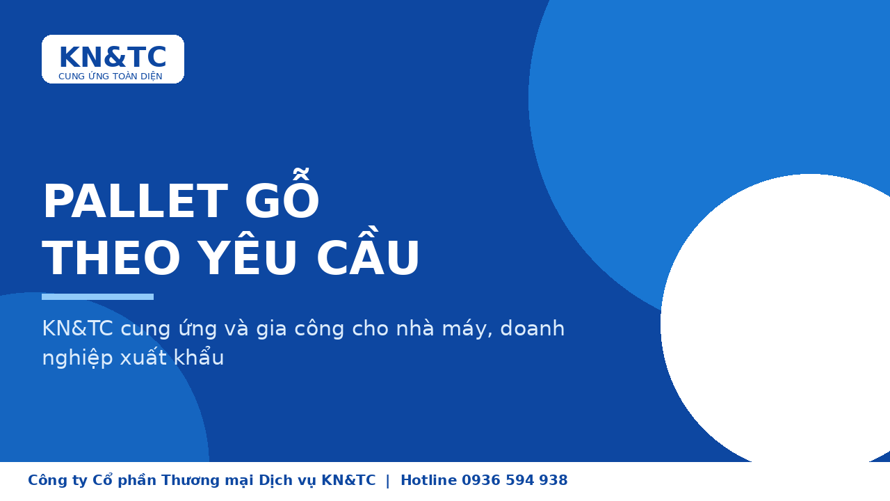 Pallet gỗ theo yêu cầu: giải pháp cung ứng và gia công cho nhà máy, doanh nghiệp xuất khẩu